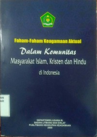 Image of Faham-faham Keagamaan Aktual dalam Komunitas Masyarakat Islam, Kristen dan Hindu di Indonesia
